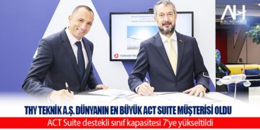Türk Hava Yolları Teknik A.Ş. dünyanın en büyük ACT Suite müşterisi oldu 15 Haberler TUSAŞ Türk Hava Yolları Teknik A.Ş. dünyanın en büyük ACT Suite müşterisi oldu
