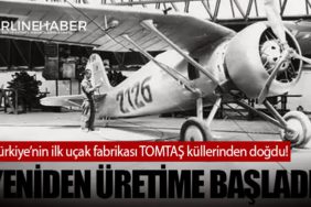 Türkiye’nin ilk uçak fabrikası TOMTAŞ küllerinden doğdu!