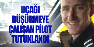 Uçağı düşürmeye çalışan pilot tutuklandı 7 Haberler AİRBUS Uçağı düşürmeye çalışan pilot tutuklandı