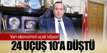 Van ekonomisi uçak istiyor! 24 uçuş 10'a düştü 7 Haberler Bayraktar Van ekonomisi uçak istiyor! 24 uçuş 10’a düştü