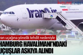 İran uçağına yönelik tehdit nedeniyle Hamburg Havalimanı'ndaki uçuşlar askıya alındı