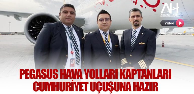 Pegasus Hava Yolları kaptanları Cumhuriyet uçuşuna hazır