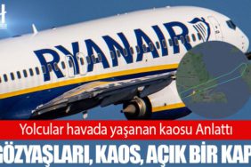 Gözyaşları, kaos, açık bir kapı. Ryanair uçağı açık kapı ile havalandı. Yolcular havada yaşanan kaosu Anlattı