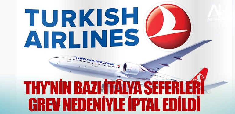 THY'nin bazı İtalya seferleri grev nedeniyle iptal edildi