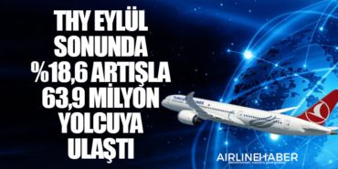 Türk Hava Yolları Eylül sonunda yüzde 18,6 artışla 63,9 milyon yolcuya ulaştı