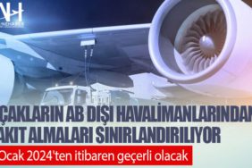 Uçakların AB dışı havalimanlarından yakıt almaları sınırlandırılıyor