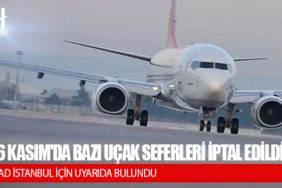 26 Kasım'da bazı uçak seferleri iptal edildi!