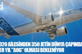 A320 ailesinden 350 jetin dünya çapında her yıl "AOG" olması bekleniyor