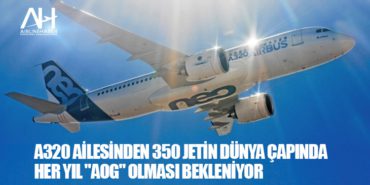A320 ailesinden 350 jetin dünya çapında her yıl "AOG" olması bekleniyor 63 Haberler Bayraktar A320 ailesinden 350 jetin dünya çapında her yıl “AOG” olması bekleniyor
