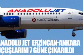 Anadolu Jet Erzincan-Ankara uçuşlarını 7 güne çıkarıldı