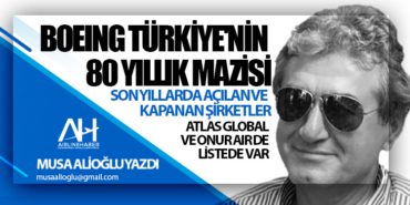 Boeing Türkiye’nin 80 Yıllık Mazisi. Son yıllarda kurulan ve kapanan havayolları. Atlas Global ve Onur Air de listede var