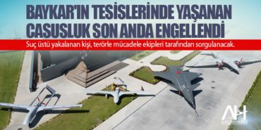 BAYKAR'ın tesislerinde yaşanan casusluk son anda engellendi 7 Haberler Gazze BAYKAR’ın tesislerinde yaşanan casusluk son anda engellendi