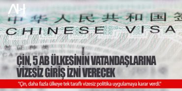 Çin, 5 AB ülkesinin vatandaşlarına vizesiz giriş izni verecek
