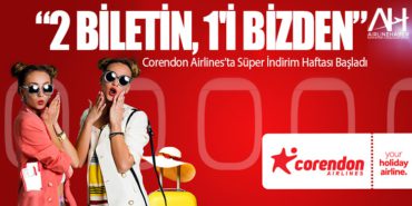 Corendon Airlines’ta Süper İndirim Haftası Başladı  “2 biletin, 1’i bizden”