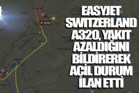Easyjet Switzerland A320, yakıt azaldığını bildirerek acil durum ilan etti