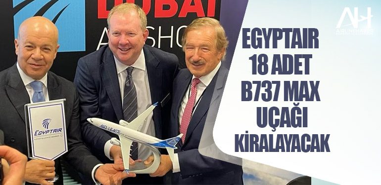 EgyptAir 18 Adet Boeing 737 MAX Uçağı Kiralayacak
