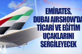 Emirates, Dubai Airshow'da ticari ve eğitim uçaklarını sergileyecek