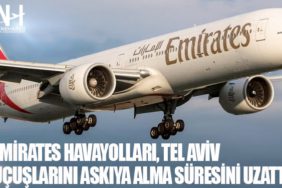 Emirates Havayolları, Tel Aviv uçuşlarını askıya alma süresini uzattı