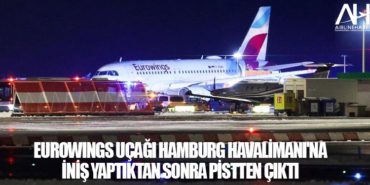 Eurowings uçağı Hamburg Havalimanı'na iniş yaptıktan sonra pistten çıktı 6 Manşet THY Eurowings uçağı Hamburg Havalimanı’na iniş yaptıktan sonra pistten çıktı