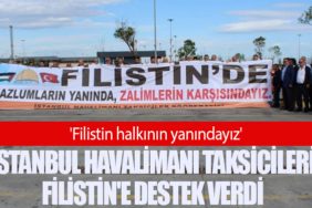 İstanbul Havalimanı Taksicileri Filistin'e Destek Verdi