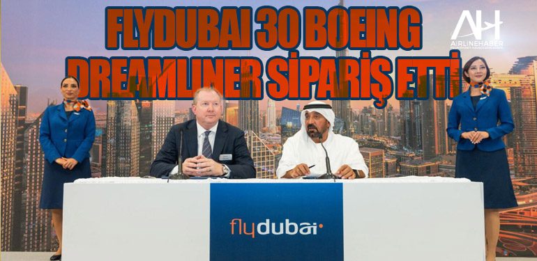 Flydubai 30 Boeing Dreamliner sipariş etti