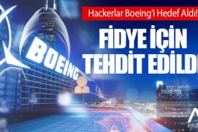 Hackerlar Boeing'i Hedef Aldı! Fidye için tehdit edildi