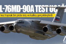IL-76MD-90A test uçağı ilk kez toprak bir piste iniş ve kalkış gerçekleştirdi