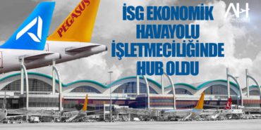 İSG ekonomik havayolu işletmeciliğinde hub oldu 3 Haberler AJET İSG ekonomik havayolu işletmeciliğinde hub oldu