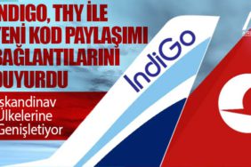 IndiGo, Türk Hava Yolları ile yeni kod paylaşımı bağlantılarını duyurdu
