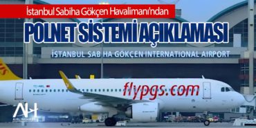 İstanbul Sabiha Gökçen Havalimanı'ndan Polnet sistemi açıklaması 2 Haberler Hava İş İstanbul Sabiha Gökçen Havalimanı’ndan Polnet sistemi açıklaması