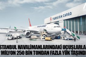 İstanbul havalimanlarındaki uçuşlarla 2 milyon 250 bin tondan fazla yük taşındı