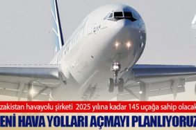 Kazakistan havayolu şirketi  2025 yılına kadar 145 uçağa sahip olacak