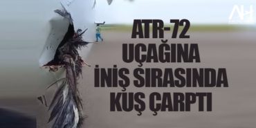 ATR-72 uçağına iniş sırasında kuş çarptı