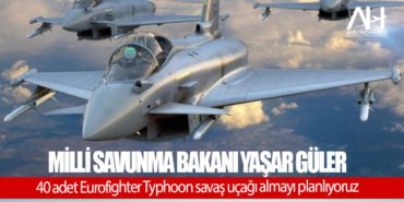 Milli Savunma Bakanı Yaşar Güler: 40 adet Eurofighter Typhoon savaş uçağı almayı planlıyoruz 10 Haberler Hava İş Milli Savunma Bakanı Yaşar Güler: 40 adet Eurofighter Typhoon savaş uçağı almayı planlıyoruz