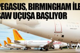 Pegasus, Birmingham ile Sabiha Gökçen arasında uçuşa başlıyor