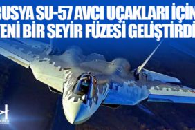 Rusya Su-57 avcı uçakları için yeni bir seyir füzesi geliştirdi