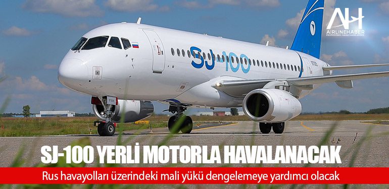 Rusya açıkladı. SJ-100 yerli motorla havalanacak