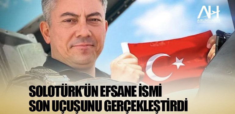 SOLOTÜRK’ün efsane ismi son uçuşunu gerçekleştirdi