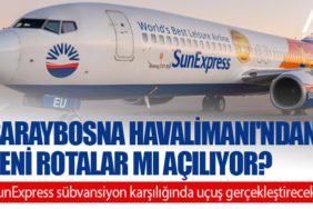 Saraybosna Havalimanı'ndan Yeni Rotalar mı Açılıyor? SunExpress sübvansiyon karşılığında uçuş gerçekleştirecek