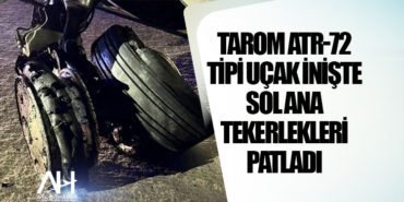 TAROM ATR-72 tipi uçak inişte sol ana tekerlekleri patladı 7 Haberler İGA TAROM ATR-72 tipi uçak inişte sol ana tekerlekleri patladı