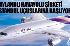 Taylandlı havayolu şirketi İstanbul uçuşlarına başlıyor
