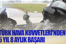 Türk Hava Kuvvetleri'nden 5 yıl 8 aylık başarı