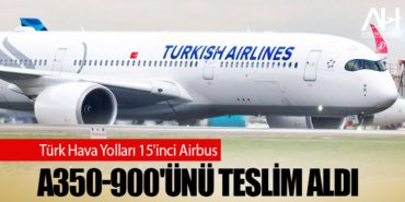 Türk Hava Yolları 15'inci Airbus A350-900'ünü Teslim Aldı 6 Haberler uçağı Türk Hava Yolları 15’inci Airbus A350-900’ünü Teslim Aldı