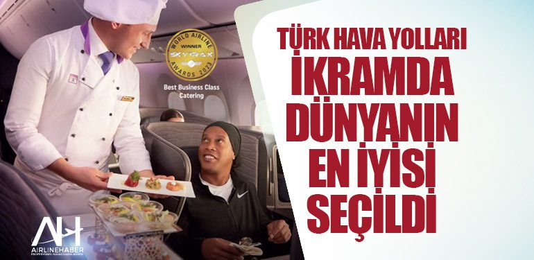 Türk Hava Yolları ikramda dünyanın en iyisi seçildi