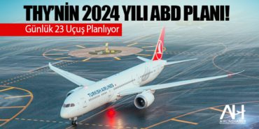 Türk Hava Yolları'nın 2024 Yılı ABD planı! Günlük 23 Uçuş Planlıyor 3 Ajet Anadolujet Türk Hava Yolları’nın 2024 Yılı ABD planı! Günlük 23 Uçuş Planlıyor
