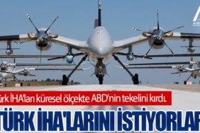 Türk İHA'ları küresel ölçekte ABD'nin tekelini kırdı. Türk İHA'larını istiyorlar