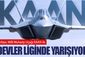 Türkiye, Milli Muharip Uçağı KAAN ile devler liginde yarışıyor