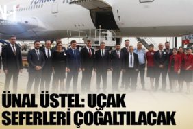 Ünal Üstel: Uçak seferleri çoğaltılacak