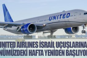 United Airlines İsrail uçuşlarına önümüzdeki hafta yeniden başlıyor
