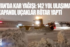 Van’da kar yağışı: 142 yol ulaşıma kapandı, uçaklar rötar yaptı